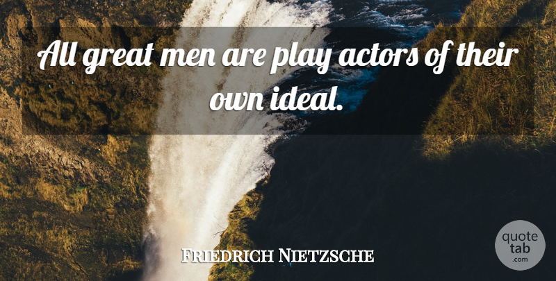 Friedrich Nietzsche Quote About Hero, Men, Play: All Great Men Are Play...