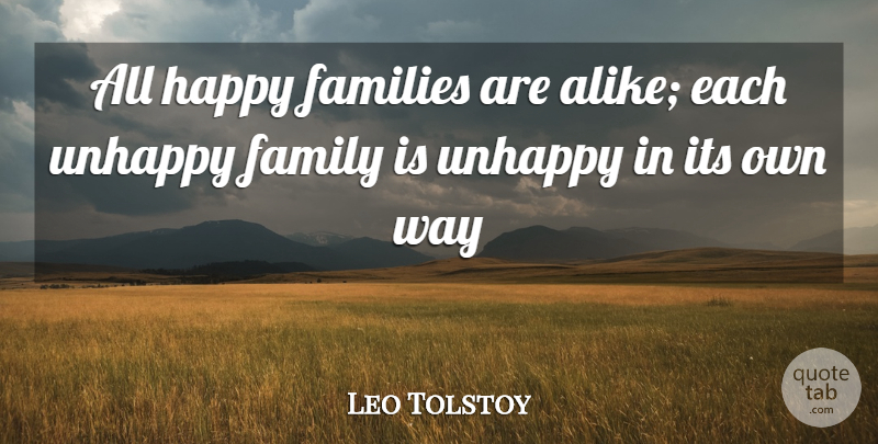 Leo Tolstoy Quote About Families, Family, Happy, Unhappy: All Happy Families Are Alike...