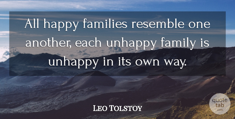 Leo Tolstoy Quote About Inspirational, Funny, Family: All Happy Families Resemble One...