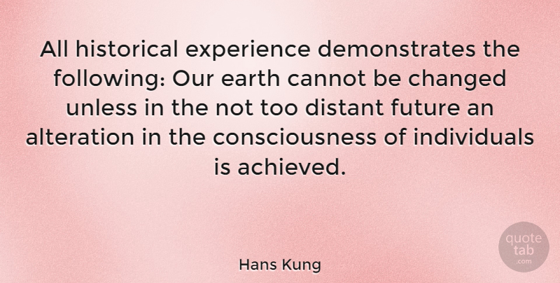 Hans Kung Quote About Community, Historical, Earth: All Historical Experience Demonstrates The...