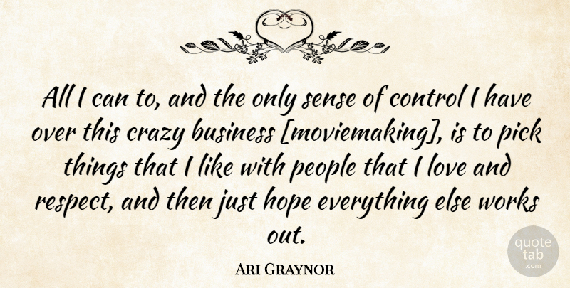 Ari Graynor Quote About Crazy, Work Out, People: All I Can To And...