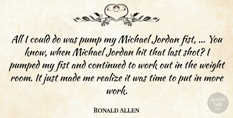 Ronald Allen Quote About Continued, Fist, Hit, Jordan, Last: All I Could Do Was...