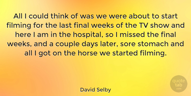 David Selby Quote About Horse, Couple, Thinking: All I Could Think Of...