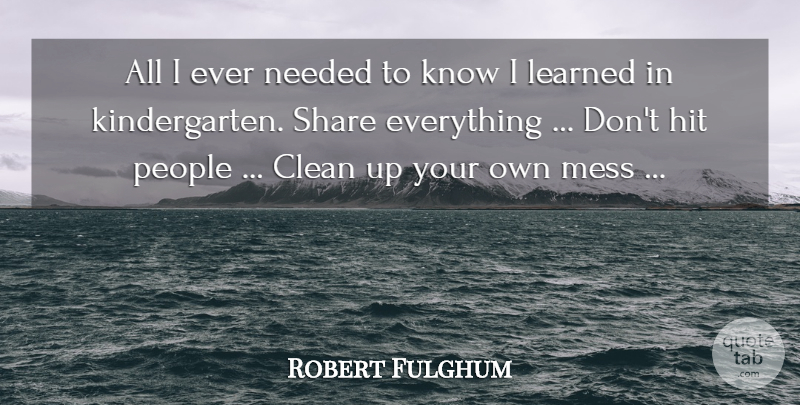 Robert Fulghum Quote About Education, People, Kindergarten: All I Ever Needed To...