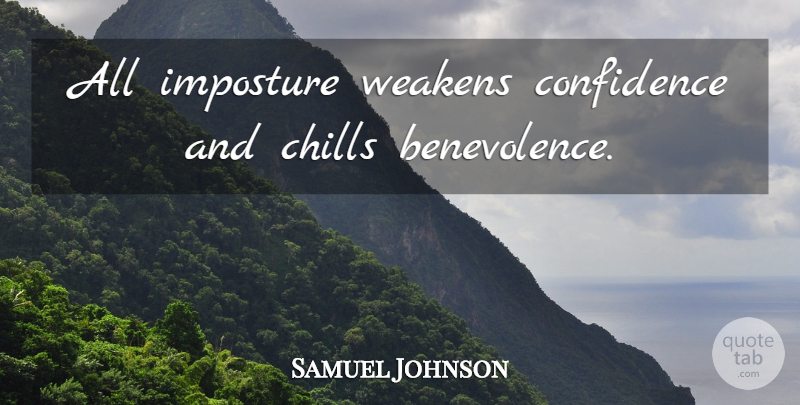 Samuel Johnson Quote About Deceit, Chill, Benevolence: All Imposture Weakens Confidence And...