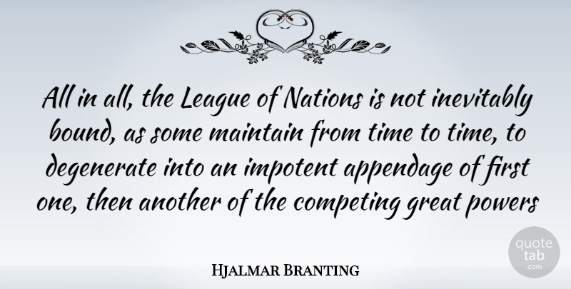 Hjalmar Branting Quote About League, Firsts, Degenerates: All In All The League...