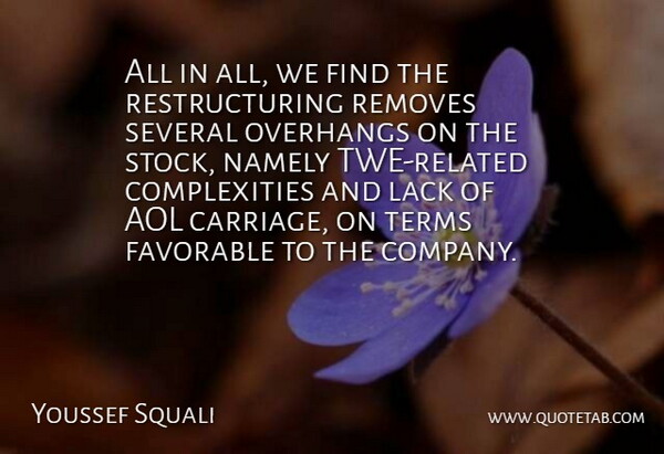 Youssef Squali Quote About Aol, Favorable, Lack, Namely, Several: All In All We Find...