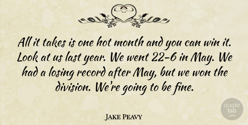 Jake Peavy Quote About Hot, Last, Losing, Month, Record: All It Takes Is One...