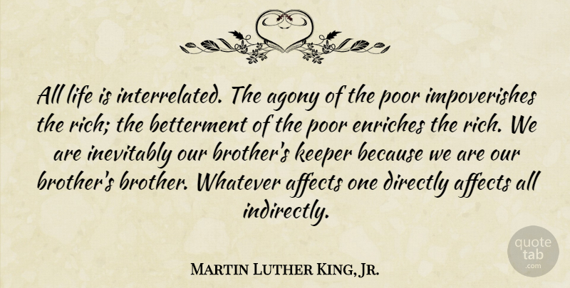 Martin Luther King, Jr. Quote About Brother, Agony, Justice: All Life Is Interrelated The...