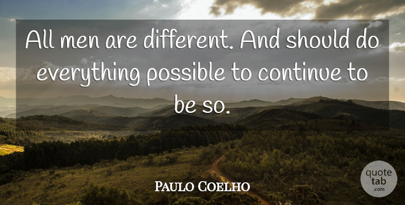 Paulo Coelho Quote About Life, Men, Different: All Men Are Different And...