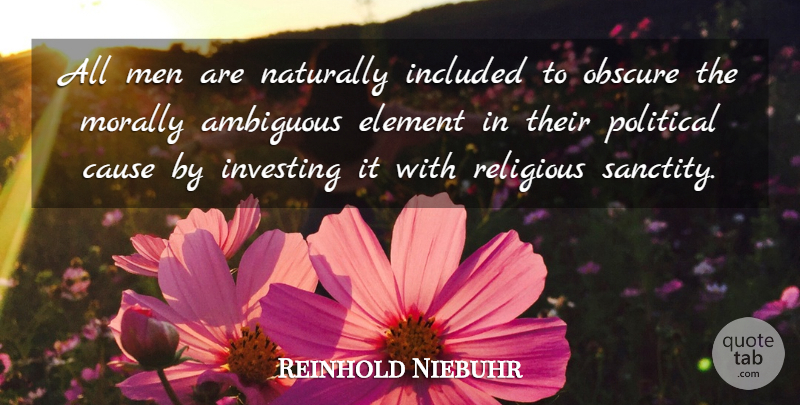 Reinhold Niebuhr Quote About Religious, Men, Political: All Men Are Naturally Included...