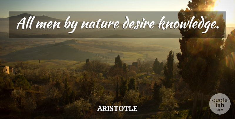 Aristotle Quote About Inspirational, Education, Knowledge: All Men By Nature Desire...