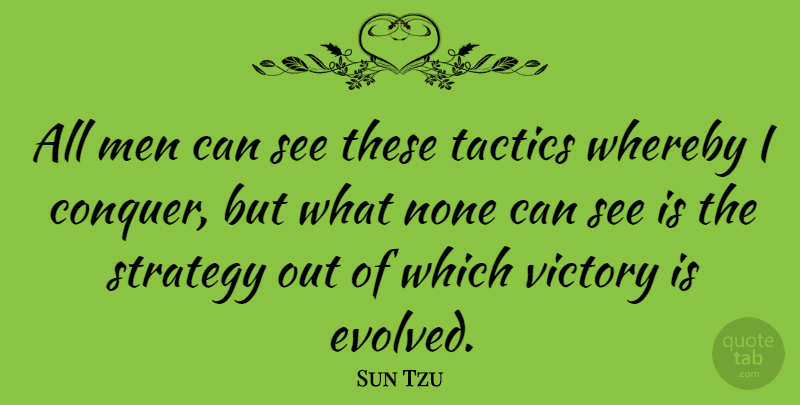 Sun Tzu Quote About War, Men, Greatest Victory: All Men Can See These...