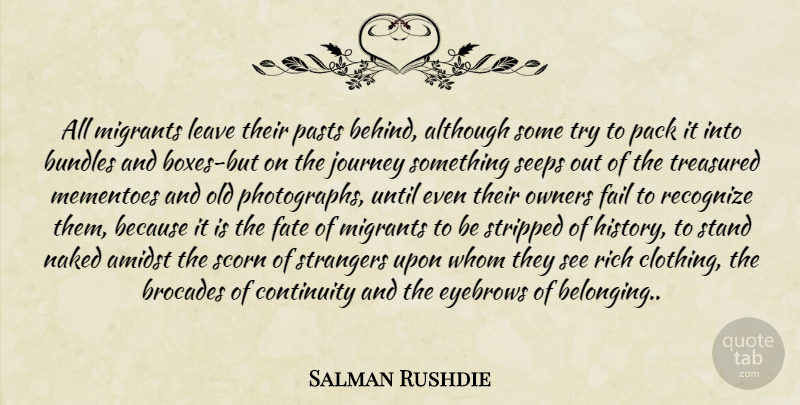 Salman Rushdie Quote About Fate, Past, Journey: All Migrants Leave Their Pasts...