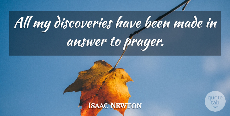 Isaac Newton Quote About Prayer, Discovery, Answers: All My Discoveries Have Been...
