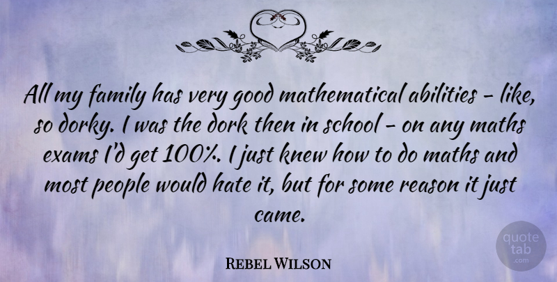 Rebel Wilson Quote About Hate, School, Math: All My Family Has Very...