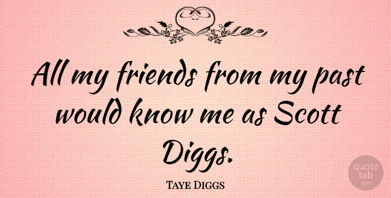 Taye Diggs Quote About Past, Nicknames, Infatuation: All My Friends From My...