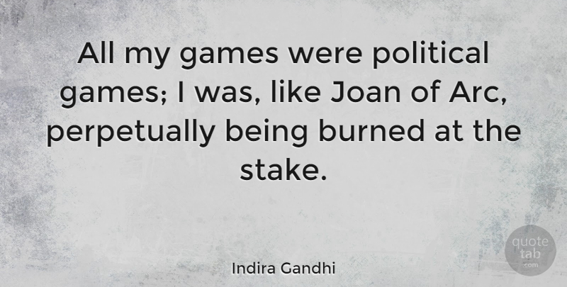 Indira Gandhi Quote About Games, Political, Cynical: All My Games Were Political...
