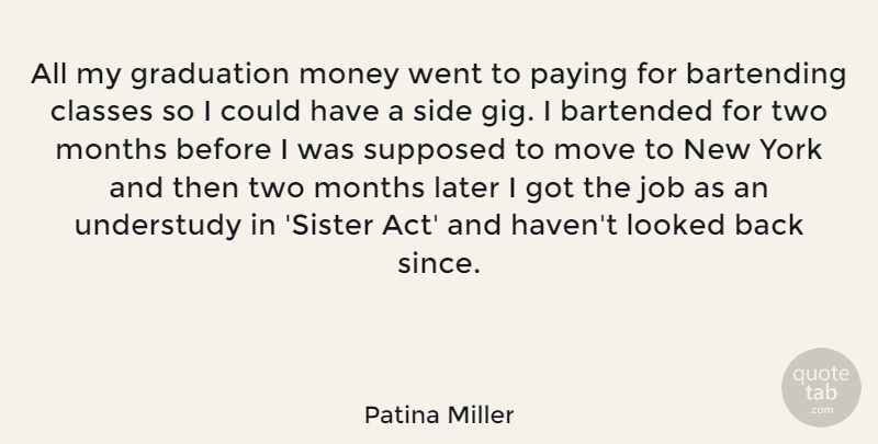 Patina Miller Quote About Graduation, New York, Jobs: All My Graduation Money Went...