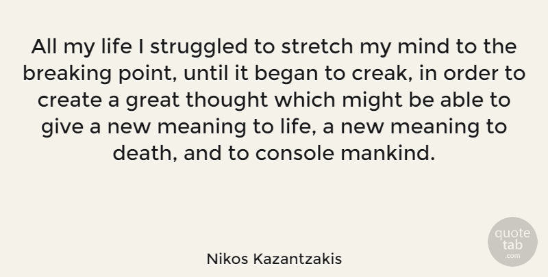 Nikos Kazantzakis Quote About Order, Giving, Point Break: All My Life I Struggled...