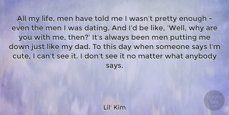 Lil' Kim Quote About Cute, Dad, Men: All My Life Men Have...