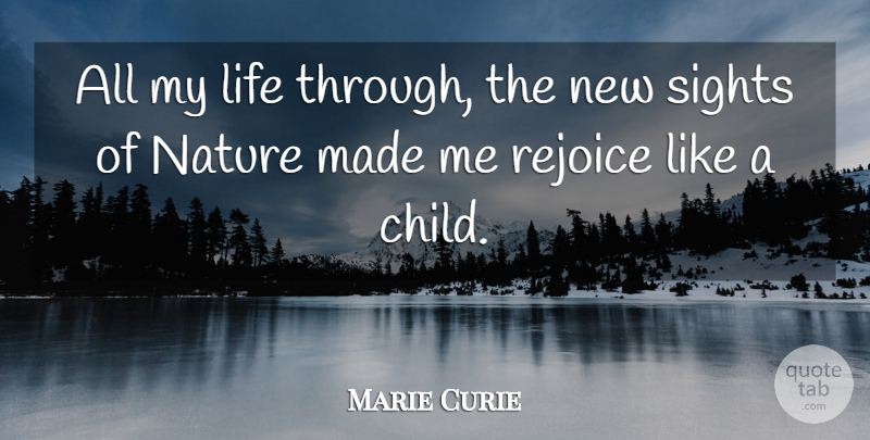 Marie Curie Quote About Life, Nature, Children: All My Life Through The...