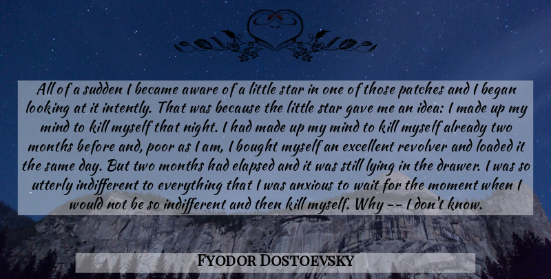 Fyodor Dostoevsky Quote About Stars, Lying, Night: All Of A Sudden I...