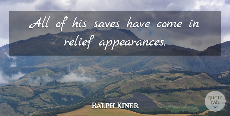 Ralph Kiner Quote About American Athlete: All Of His Saves Have...