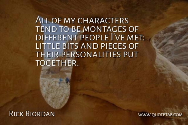 Rick Riordan Quote About Character, People, Personality: All Of My Characters Tend...