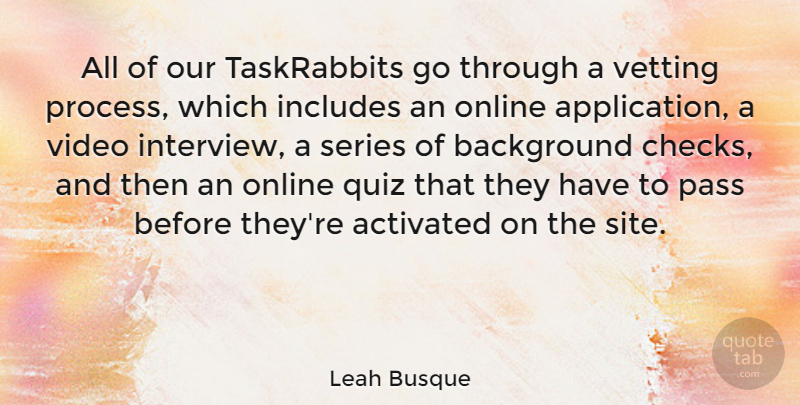 Leah Busque Quote About Background, Includes, Online, Pass, Quiz: All Of Our Taskrabbits Go...