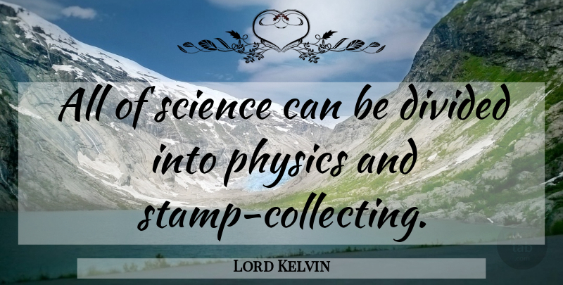 Lord Kelvin Quote About Physics, Stamps, Collecting: All Of Science Can Be...