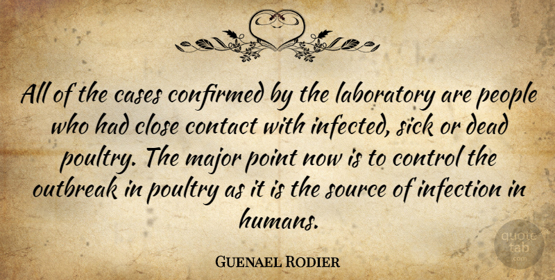 Guenael Rodier Quote About Cases, Close, Confirmed, Contact, Control: All Of The Cases Confirmed...