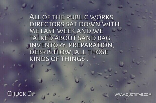 Chuck D. Quote About Bag, Debris, Directors, Kinds, Last: All Of The Public Works...