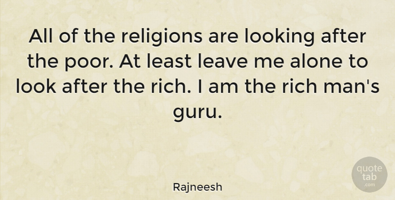 Rajneesh Quote About Men, Leave Me Alone, Looks: All Of The Religions Are...