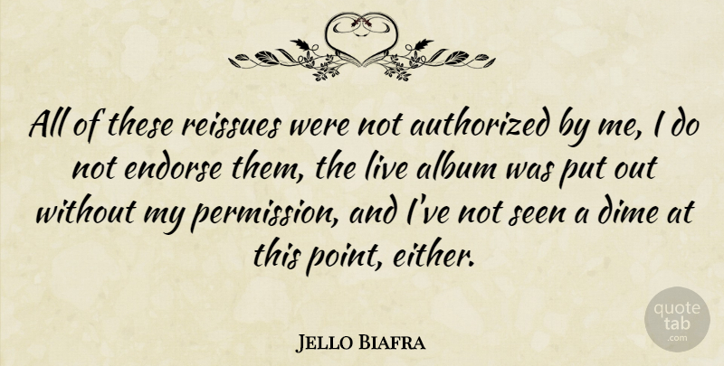 Jello Biafra Quote About Albums, Dimes, Permission: All Of These Reissues Were...