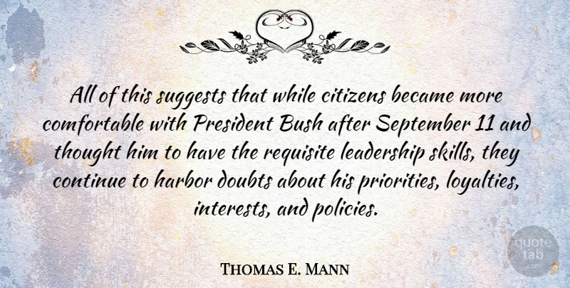 Thomas E. Mann Quote About Leadership, Loyalty, Skills: All Of This Suggests That...