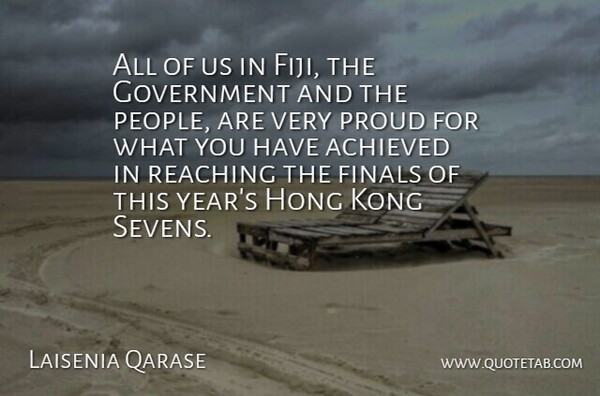 Laisenia Qarase Quote About Achieved, Finals, Government, Kong, Proud: All Of Us In Fiji...