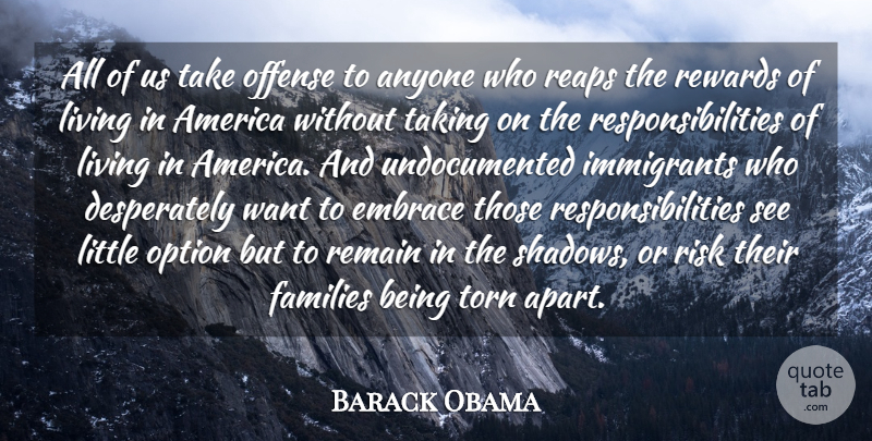 Barack Obama Quote About America, Anyone, Embrace, Families, Immigrants: All Of Us Take Offense...