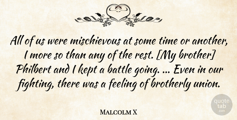 Malcolm X Quote About Brother, Fighting, Feelings: All Of Us Were Mischievous...