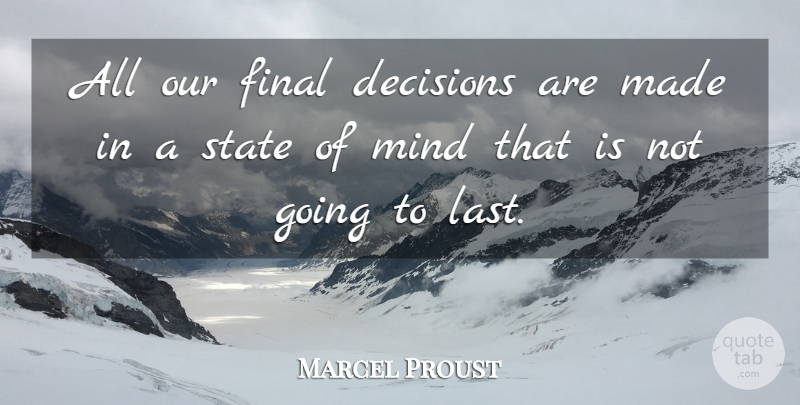 Marcel Proust Quote About Entrepreneur, Decision, Luck: All Our Final Decisions Are...