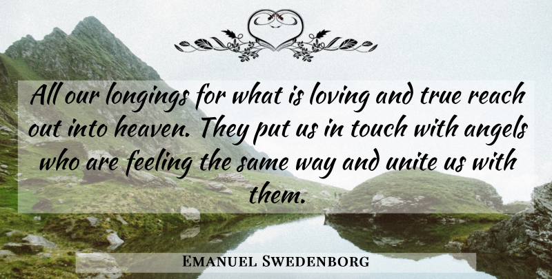 Emanuel Swedenborg Quote About Angel, Heaven, Feelings: All Our Longings For What...