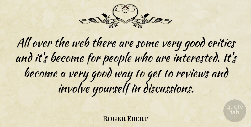 Roger Ebert Quote About People, Way, Reviews: All Over The Web There...