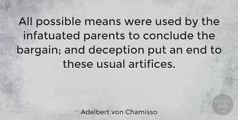 Adelbert von Chamisso Quote About Mean, Hype, Parent: All Possible Means Were Used...