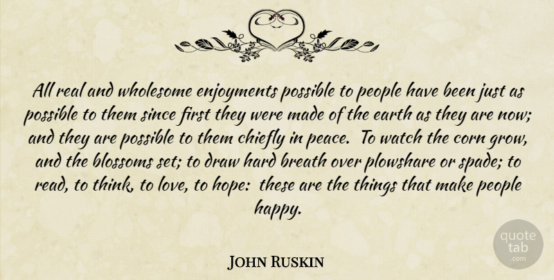 John Ruskin Quote About Happiness, Real, Thinking: All Real And Wholesome Enjoyments...