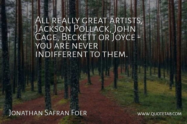 Jonathan Safran Foer Quote About Artist, Cages, Beckett: All Really Great Artists Jackson...