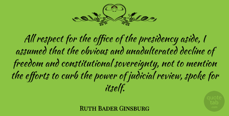 Ruth Bader Ginsburg Quote About Aggravation, Office, Effort: All Respect For The Office...
