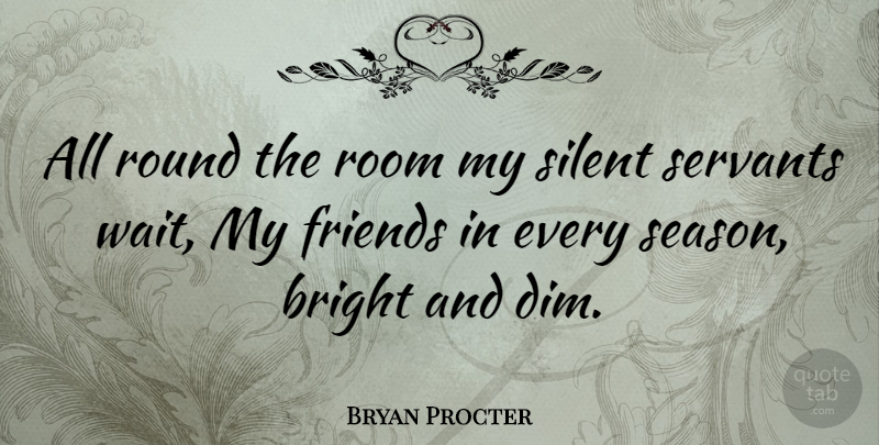 Bryan Procter Quote About Waiting, Literature, Rooms: All Round The Room My...