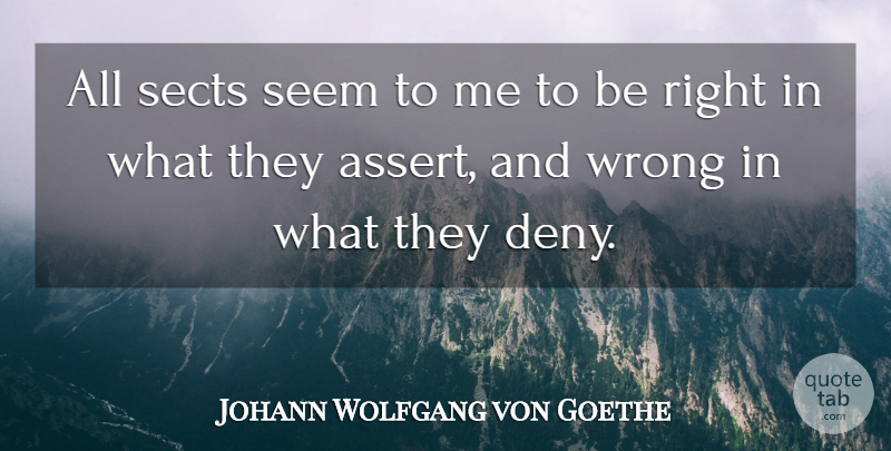 Johann Wolfgang von Goethe Quote About Doctrine, Deny, Seems: All Sects Seem To Me...