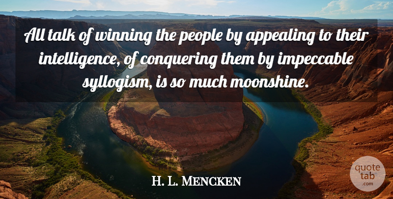 H. L. Mencken Quote About Winning, People, Influence: All Talk Of Winning The...