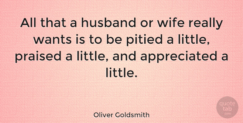 Oliver Goldsmith Quote About Husband, Wife, Wedding Toast: All That A Husband Or...